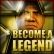 Become a Legend